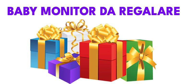 Baby monitor da regalare ai neogenitori